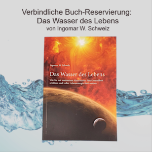 Das Wasser des Lebens von Ingomar W. Schweiz als Taschenbuch