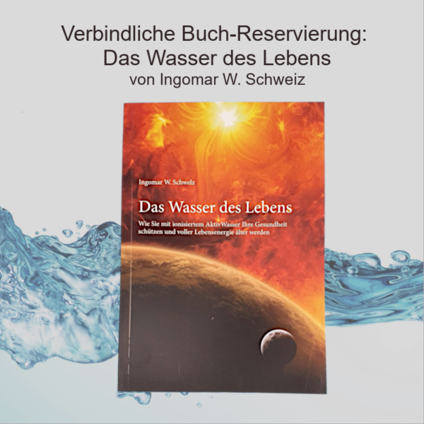 Das Wasser des Lebens von Ingomar W. Schweiz als Taschenbuch